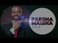 LIFE WISDOM PRESHA ZA MAISHA JOEL NANAUKA LIFE WISDOM PRESHA ZA MAISHA JOEL NANAUKA