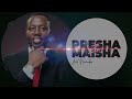 LIFE WISDOM : PRESHA ZA MAISHA - JOEL NANAUKA