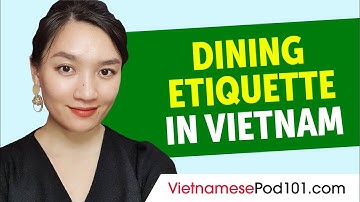 Dining Etiquette in Vietnam | Vietnamese Culture