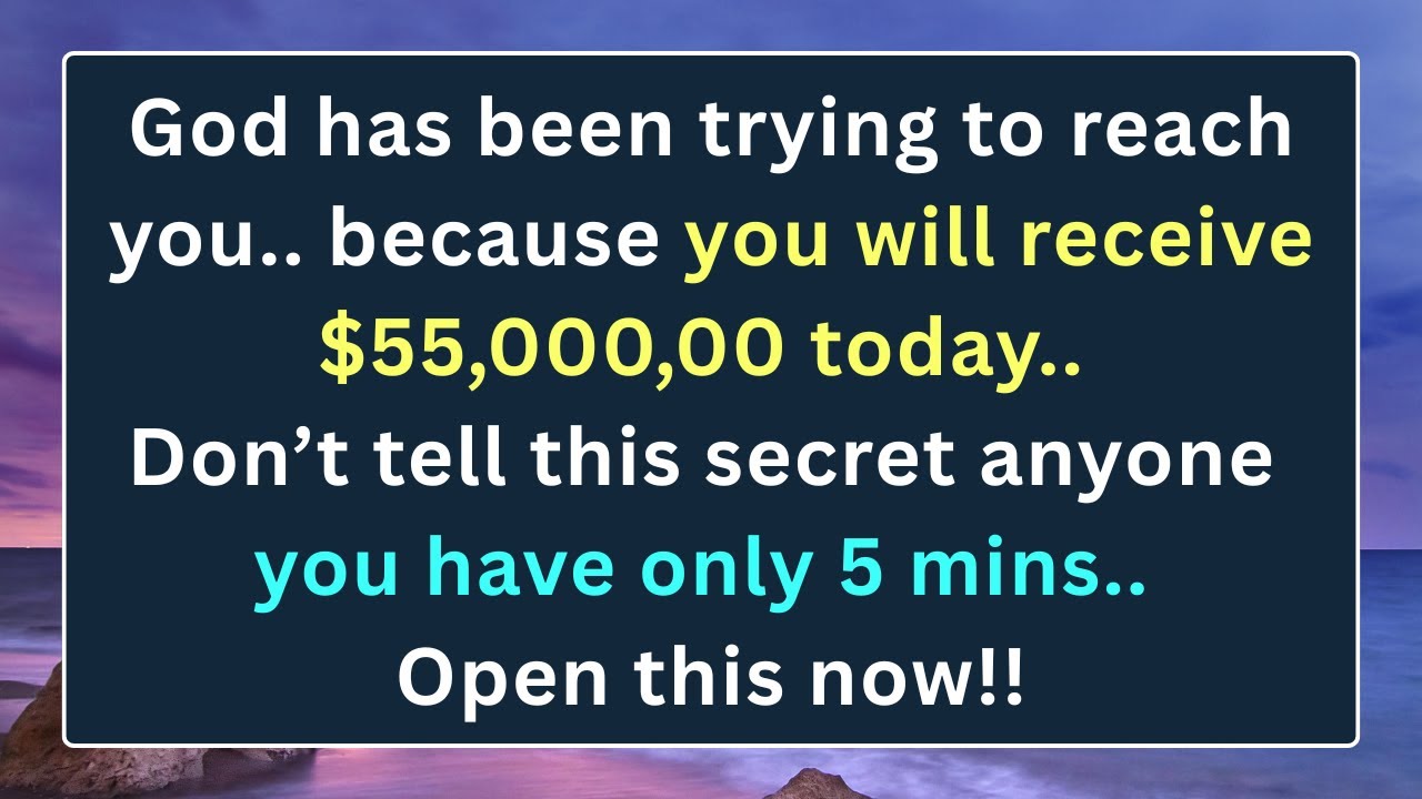 💌God has been trying to reach you.. because you will receive $55,000,00 today.. Open this now!!