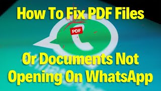 How To Fix PDF Files Or Documents Not Opening On WhatsApp screenshot 1