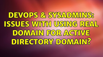DevOps & SysAdmins: Issues with using real domain for Active Directory domain? (3 Solutions!!)