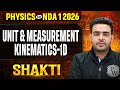 NDA Physics : Units &amp; Measurements + Kinematics 1D ✅ Physics for NDA 2026 🎯 | NDA (I) Shakti 2026