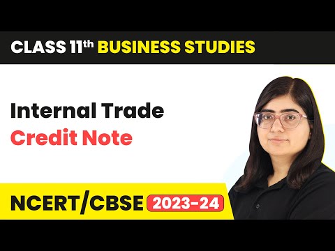 Credit Note - Internal Trade | Class 11 Business Studies Chapter 10 | CBSE 2024-25