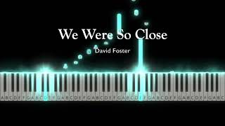 Download Lagu We Were So Close - David Foster | Piano Tutorial by Andre Panggabean MP3