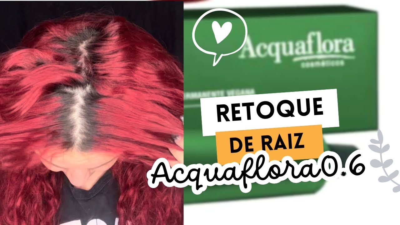 Retoque da Raiz vermelha com Acqualflora vegana
