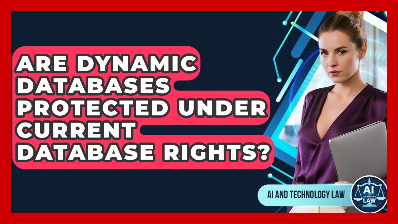 Are Dynamic Databases Protected Under Current Database Rights? - AI and Technology Law