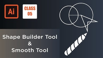 Adobe Illustrator Class - 5 | Shape Builder Tool | Smooth Tool