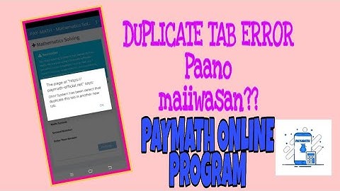 PAYMATH APP DUPLICATE TAB ERROR - posible reason and solutions