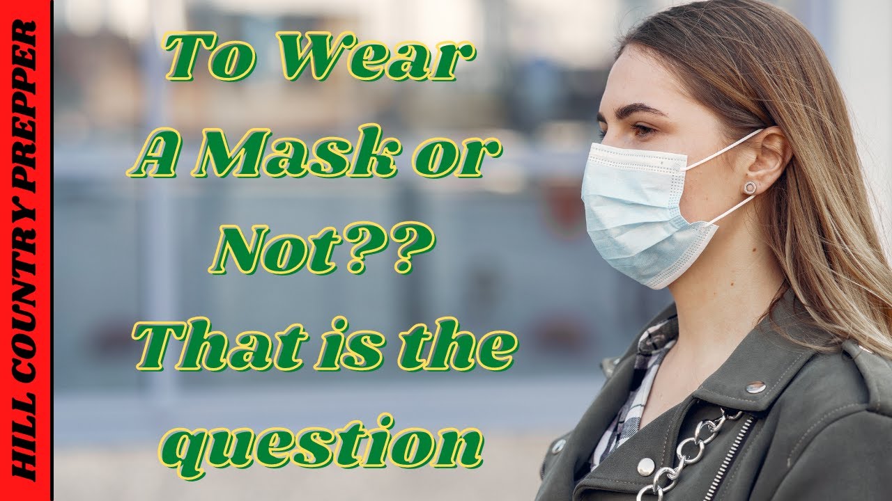 To wear a mask or not? That is the question. - YouTube