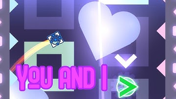"You and I" by Jezzel | Geometry Dash 2.11