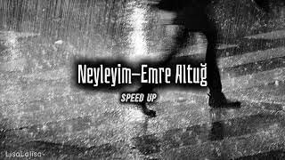 Neyleyim-Emre Altuğ (speed up)