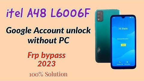 itel A48 (L6006F) Google Account unlock without PC. frp bypass without PC