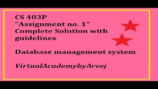 CS403 Assignment 1 Solution Fall 2025|Complete solution with complete guidelines|CS403 Assignment 1
