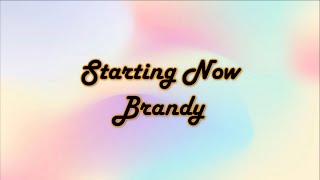 Starting Now - Brandy (Lyrics)