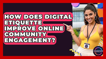 How Does Digital Etiquette Improve Online Community Engagement? - Conventions Network