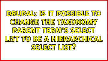 Is it possible to change the Taxonomy Parent Term