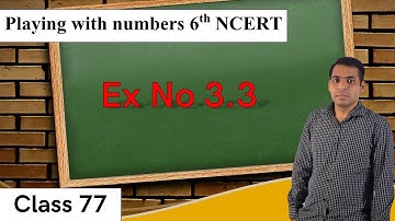 chapter 3 playing with numbers class 6 exercise 3.3 by Kamal Vats