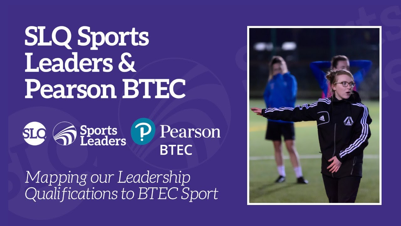 Qualifications from SLQ Sports Leaders mapped to Pearson BTEC YouTube