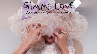 Смотреть клип Sia - Gimme Love (Armin Van Buuren Remix)