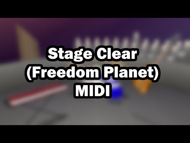 Stage Clear (Freedom Planet) - MIDI class=