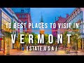 10 best places to visit in vermont usa  travel  travel guide  sky travel