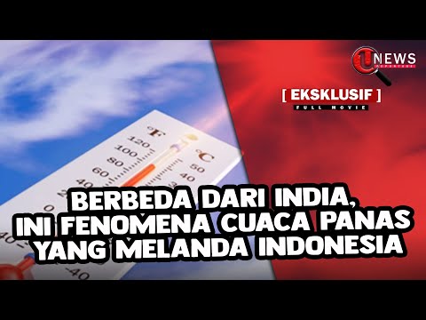 MENGENAL HOT SPELLS, SUHU PANAS YANG BIKIN GERAH | U-NEWS REPORTASE #EPS83