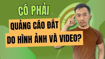 Ads đắt có phải do hình ảnh, video? | Quảng cáo Facebook Ads | Nguyễn Anh Tuấn