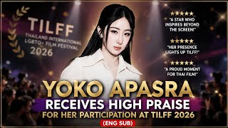 YOKO APASRA RECEIVES HIGH PRAISE FOR HER PARTICIPATION AT TILFF 2026 (ENG SUB) 