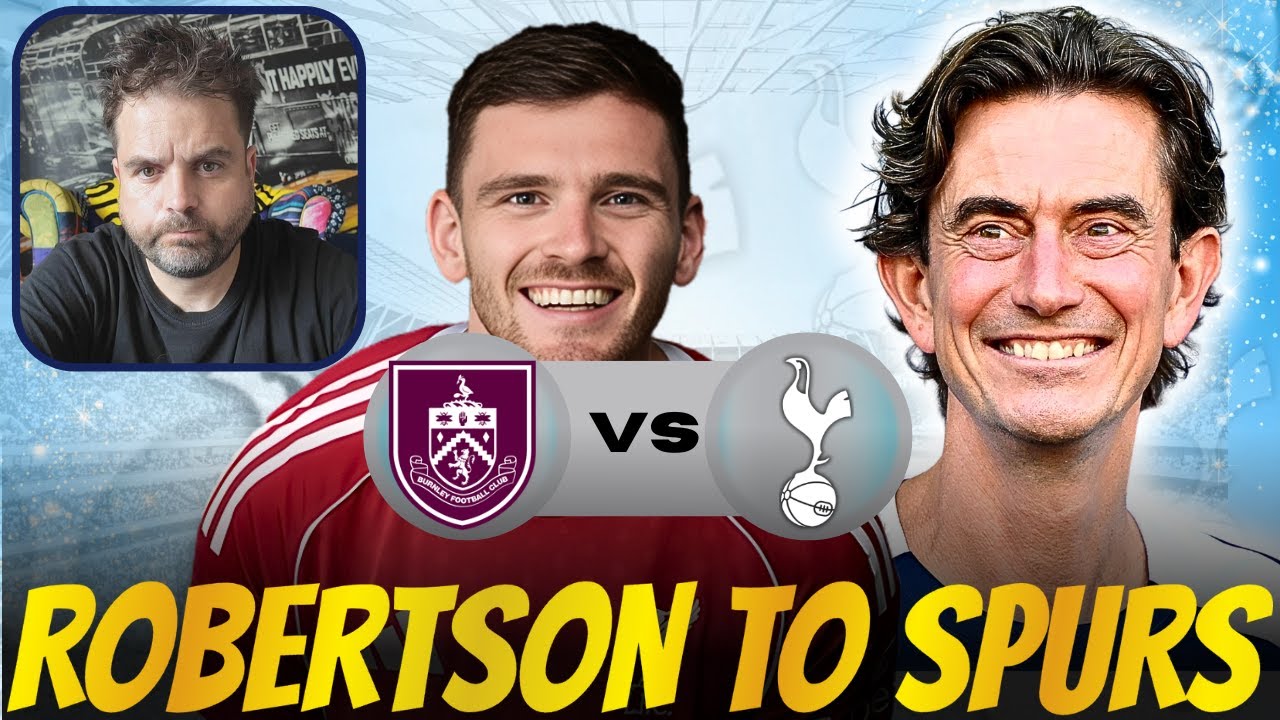 Ornstein: Tottenham To Sign Andy Robertson! WOW!