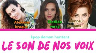 Le Son De Nos Voix - Vf (Français/French) Kpop Demon Hunters Cast