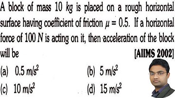 A block of mass 10 kg is placed on rough horizontal surface whose coefficient of