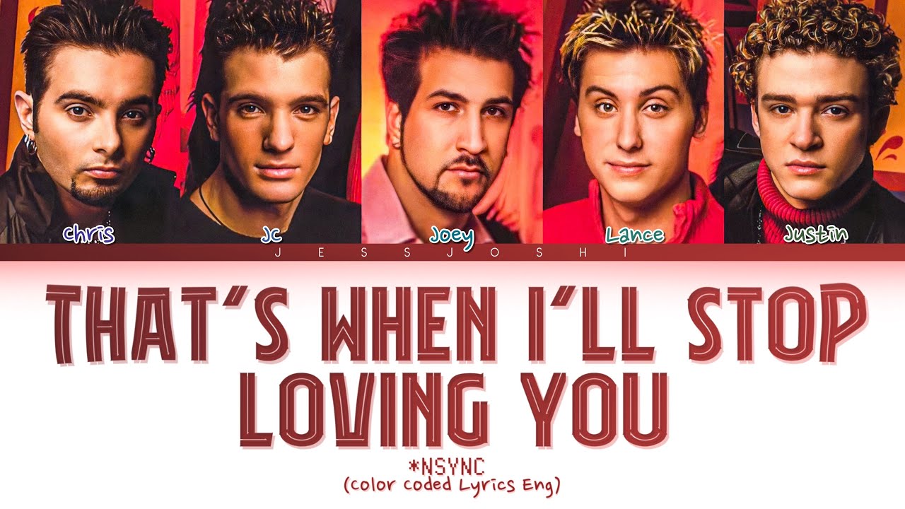 *NSYNC - That's When I'll Stop Loving You (Color Coded Lyrics)