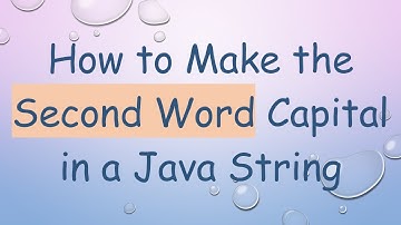 How to Make the Second Word Capital in a Java String