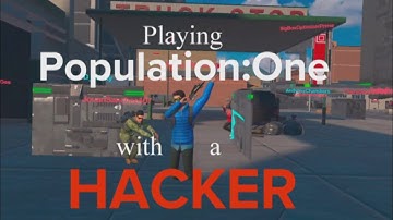Population:One with a Hacker (Genericmeme44) Cheating