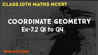 Class 10 Maths NCERT Chapter 7 Coordinate Geometry(Section Formula) Ex-7.2 Q1 to Q4