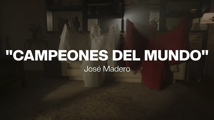 José Madero - Campeones del Mundo (LETRA)