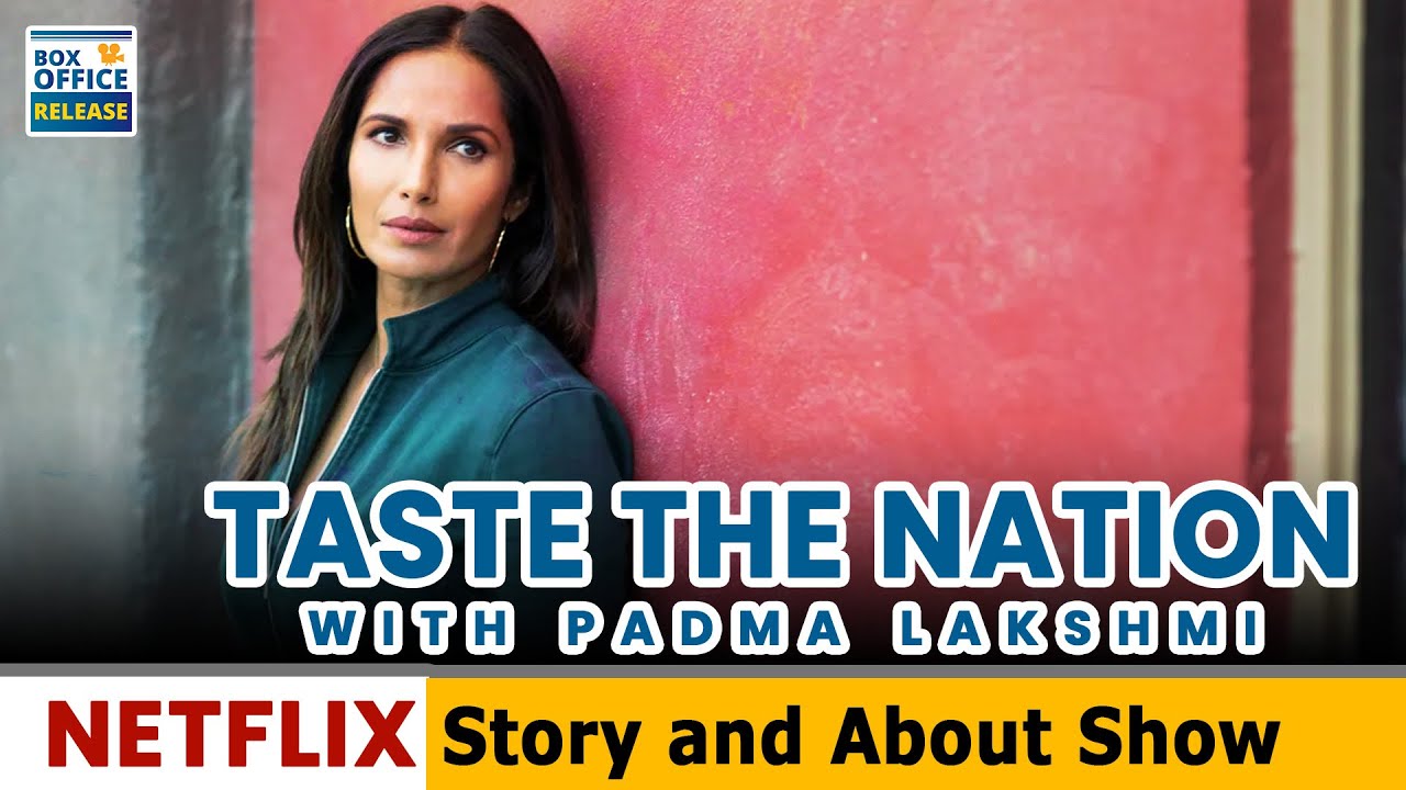 Taste The Nation With Padma Lakshmi Season 2 Story and about the show