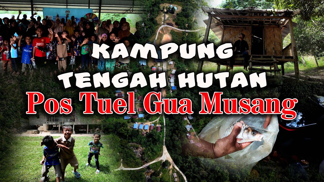 Kampung Di Tengah Hutan : Pos Tuel Gua Musang Kelantan