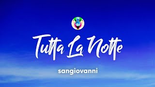 Video thumbnail of "sangiovanni - tutta la notte (Testo/Lyrics)"