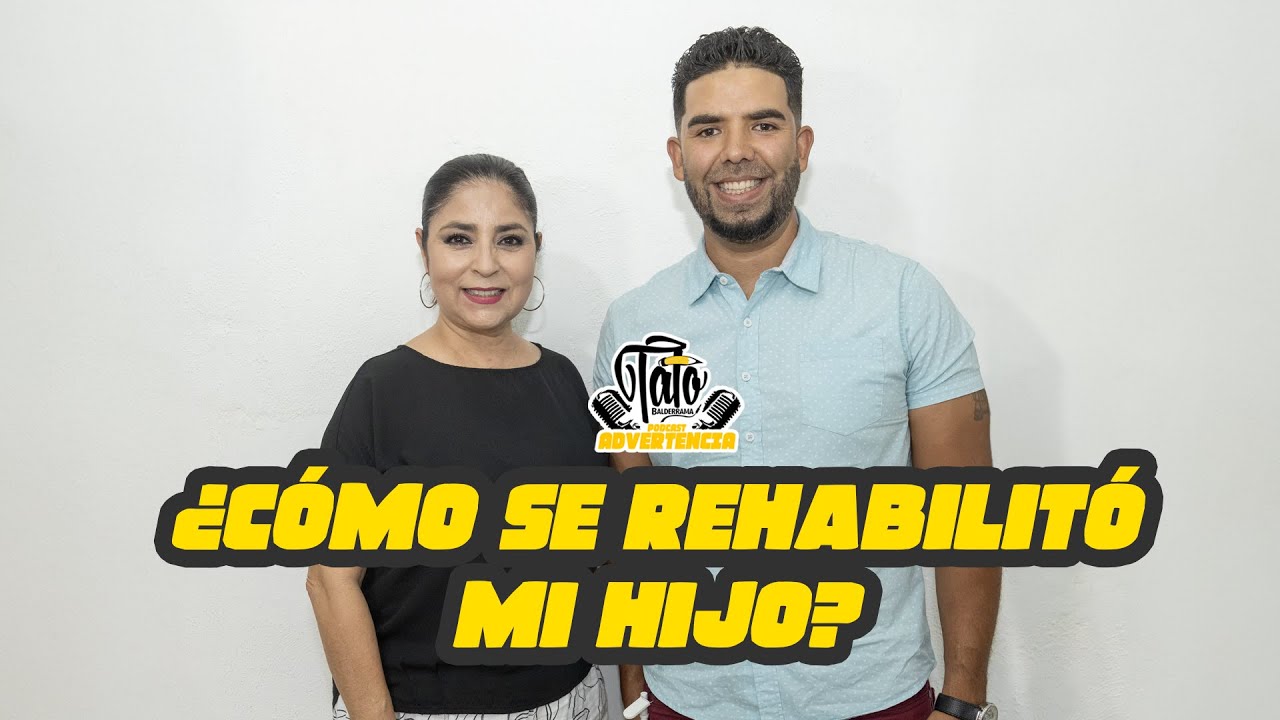 ¿Cómo se rehabilitó mi hijo? | Tato Balderrama Podcast #59