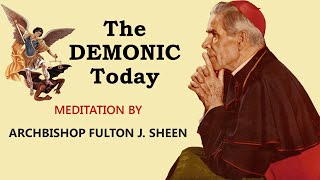 Fulton Sheen - The Demonic Today