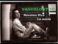 VASCOLOGY 10 - La morte di Massimo Riva