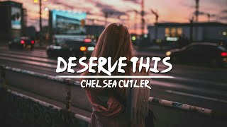 Download lagu Chelsea Cutler - Deserve This [Lyrics video]