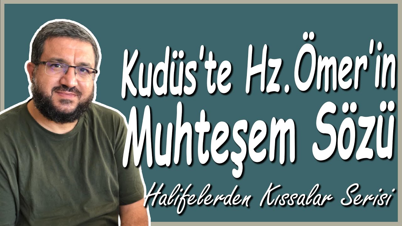 Kudüs'te Hz. Ömer'in Muhteşem Sözü-Ubeydullah Arslan