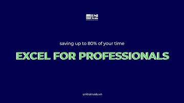 UniTrain - Khóa học Advanced Excel For Professional