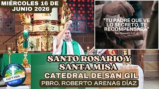 🔴MISA DE HOY, MIÉRCOLES 17 DE JUNIO 2026. TEMPLO CATEDRAL DE SAN GIL. PBR. ROBERTO ARENAS