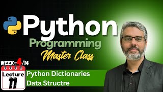 Python Programming Master Class - Lecture 11:  Python Dictionary | Python Data Structure Dictionary