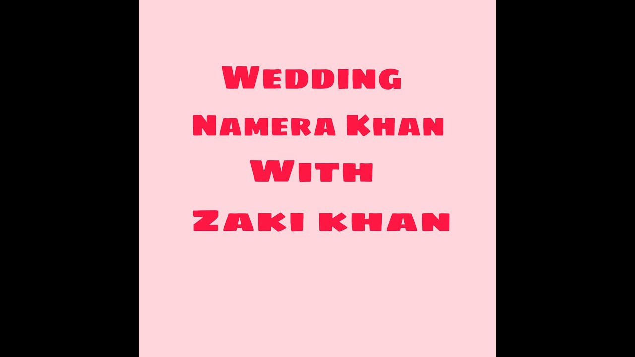 WEDDING-NAMERA KHAN WITH ZAKI KHAN