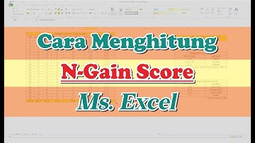 Cara Menghitung N-Gain Pretest dan Posttest Excel ➡️ Uji N Gain Score EXCEL